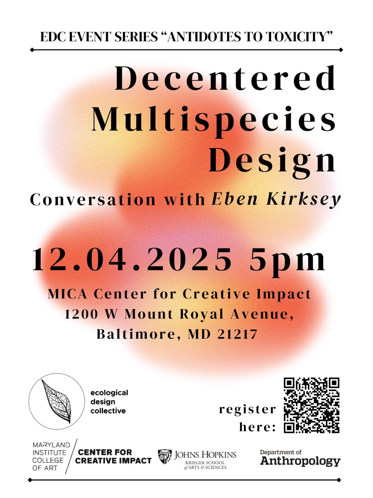 EDC Event Series: "Antidotes to Toxicity" ; Decentered Multispecies Design conversation with Eban Kirksey 12.04.2025 5 pm MICA Center for Creative Impact 1200 W Mount Royal Avenue, Baltimore, MD 21217