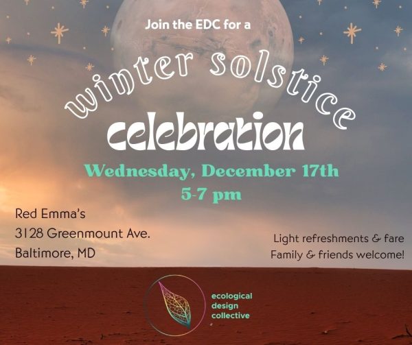 A photo of the moon with text: Join the EDC for a winter solstice celebration Wednesday, December 17th, 5-7 pm at Red Emma's 3128 Greenmount Ave Baltimore MD, light refreshments and fare; family and friends welcome.
